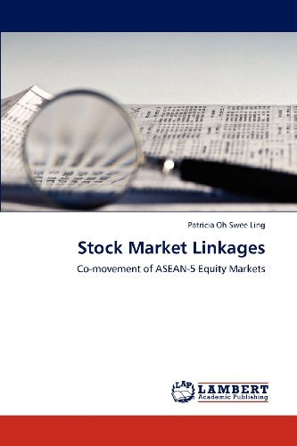Patricia Oh Swee Ling - «Stock Market Linkages: Co-movement of ASEAN-5 Equity Markets»