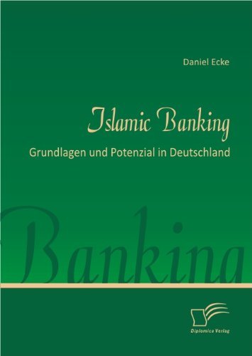 Daniel Ecke - «Islamic Banking: Grundlagen und Potenzial in Deutschland (German Edition)»