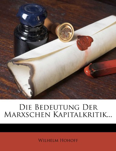 Wilhelm Hohoff - «Die Bedeutung Der Marxschen Kapitalkritik... (German Edition)»