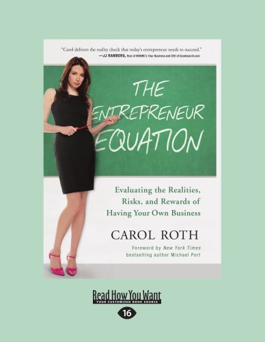 Carol Roth and Michael Port - «The Entrepreneur Equation: Evaluating the Realities, Risks, and Rewards of Having Your Own Business»