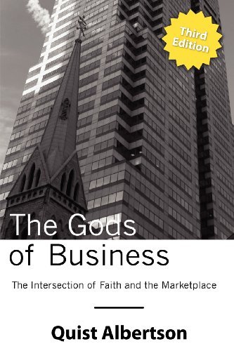 Quist Albertson - «The Gods of Business: The Intersection of Faith and the Marketplace»