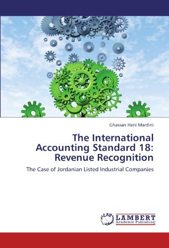 The International Accounting Standard 18: Revenue Recognition: The Case of Jordanian Listed Industrial Companies