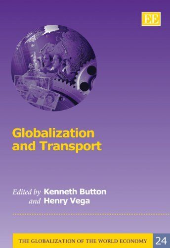 Kenneth Button, Henry Vega - «Globalization and Transport (The Globalization of the World Economy series)»