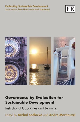 Michal Sedlacko, Andre Marinuzzi - «Governance by Evaluation for Sustainable Development: Institutional Capacities and Learning (Evaluating Sustainable Development series)»
