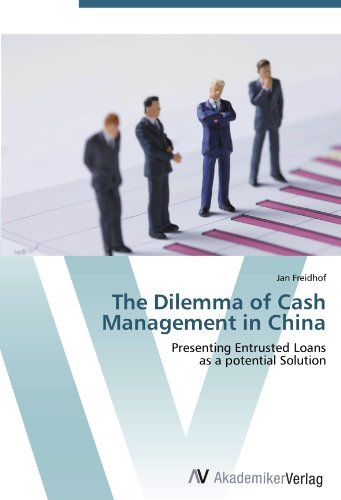 Jan Freidhof - «The Dilemma of Cash Management in China: Presenting Entrusted Loans as a potential Solution»