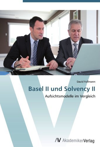 David Follmann - «Basel II und Solvency II: Aufsichtsmodelle im Vergleich (German Edition)»