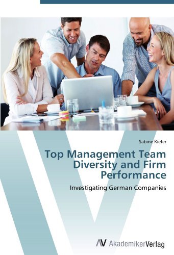 Sabine Kiefer - «Top Management Team Diversity and Firm Performance: Investigating German Companies»