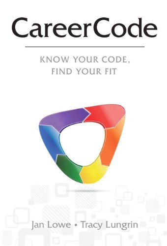 Jan Lowe, Tracy Lungrin - «CareerCode: Know Your Code, Find Your Fit»