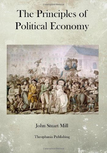 John Stuart Mill - «The Principles of Political Economy»