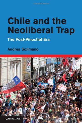 Dr Andres Solimano - «Chile and the Neoliberal Trap: The Post-Pinochet Era»