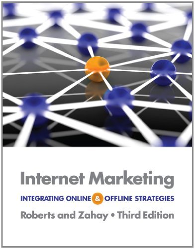 Mary Lou Roberts, Debra Zahay - «Internet Marketing: Integrating Online and Offline Strategies»