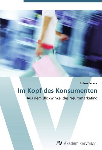Boban erani - «Im Kopf des Konsumenten: Aus dem Blickwinkel des Neuromarketing (German Edition)»