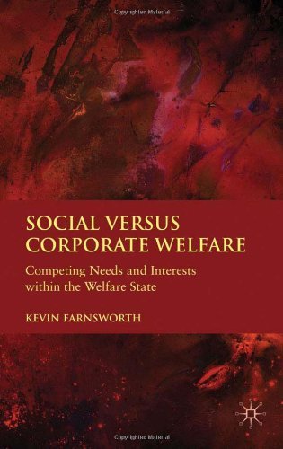 Kevin Farnsworth - «Social versus Corporate Welfare: Competing Needs and Interests within the Welfare State»