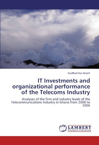 Godfred Koi-Akrofi - «IT Investments and organizational performance of the Telecoms Industry»