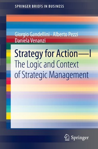 Giorgio Gandellini, Alberto Pezzi, Daniela Venanzi - «Strategy for Action - I: The Logic and Context of Strategic Management (SpringerBriefs in Business)»