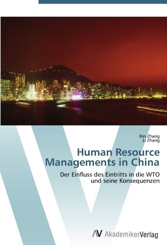 Human Resource Managements in China: Der Einfluss des Eintritts in die WTO und seine Konsequenzen (German Edition)