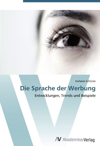 Stefanie Schluter - «Die Sprache der Werbung: Entwicklungen, Trends und Beispiele (German Edition)»