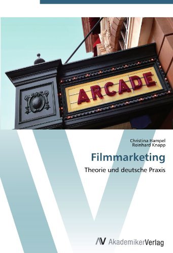 Filmmarketing: Theorie und deutsche Praxis (German Edition)