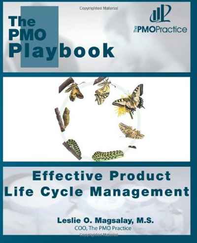 The PMO Playbook: Effective Product Life Cycle Management (Volume 3)