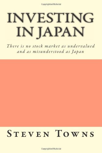 Steven Towns - «Investing in Japan: There is no stock market as undervalued and as misunderstood as Japan»