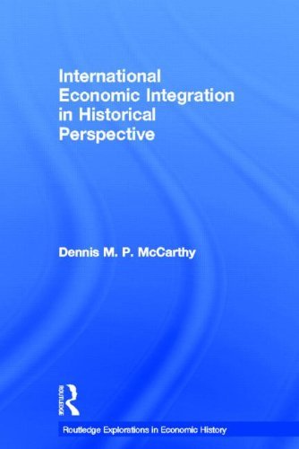 Dennis Patrick McCarthy - «International Economic Integration in Historical Perspective (Routledge Explorations in Economic History)»