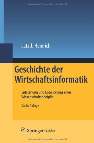 Geschichte der Wirtschaftsinformatik: Entstehung und Entwicklung einer Wissenschaftsdisziplin (German Edition)