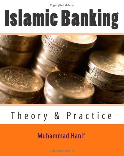 Muhammad Hanif - «Islamic Banking: Theory & Practice»