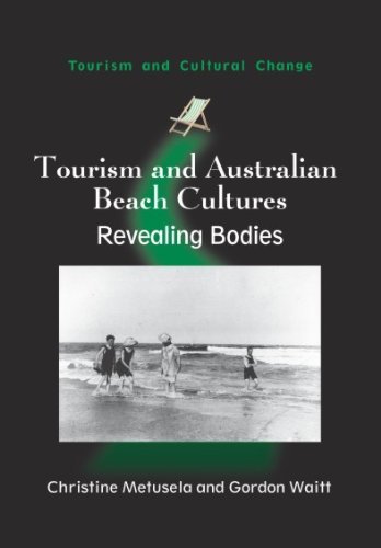 Christine Metusela, Gordon Waitt - «Tourism and Australian Beach Cultures: Revealing Bodies (Tourism and Cultural Change)»