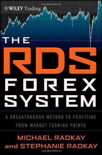 Michael Radkay, Stephanie Radkay - «The RDS Forex System: A Breakthrough Method To Profiting from Market Turning Points (Wiley Trading)»
