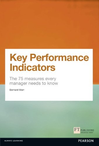 Key Performance Indicators (KPI): The 75 measures every manager needs to know (Financial Times Series)