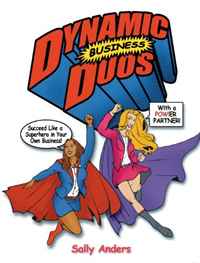Dynamic Business Duos: Succeed Like a Superhero in Your Own Business with a POW!er Partner
