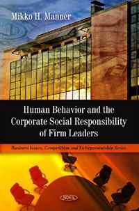 Human Behavior and the Corporate Social Responsibility of Firm Leaders (Business Issues, Competition and Entrepreneurship)