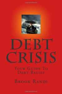 Debt Crisis: Your Guide To Debt Relief