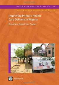 Improving Primary Health Care Delivery in Nigeria: Evidence from Four States (World Bank Working Papers)