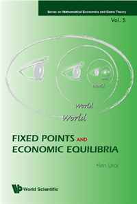 Fixed Points and Economic Equilibria (Series on Mathematical Economics and Game Theory)