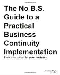 The No BS Guide To A Practical Business Continuity Implementation: The spare wheel for your business