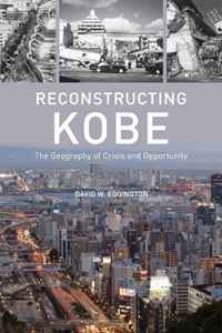 Reconstructing Kobe: The Geography of Crisis and Opportunity