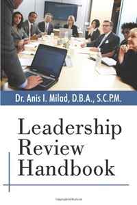 Dr. Anis I. Milad D.B.A. S.C.P.M. - «Leadership Review Handbook»