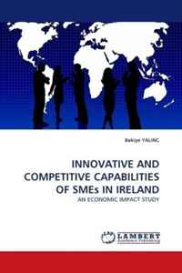 Bakiye YALINC - «INNOVATIVE AND COMPETITIVE CAPABILITIES OF SMEs IN IRELAND: AN ECONOMIC IMPACT STUDY»