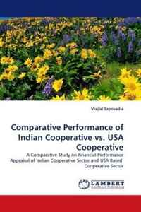 Comparative Performance of Indian Cooperative vs. USA Cooperative: A Comparative Study on Financial Performance Appraisal of Indian Cooperative Sector and USA Based Cooperative Sector