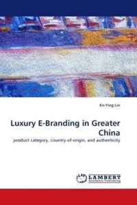 En-Ying Lin - «Luxury E-Branding in Greater China: product category, country-of-origin, and authenticity»
