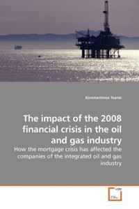 The impact of the 2008 financial crisis in the oil and gas industry: How the mortgage crisis has affected the companies of the integrated oil and gas industry