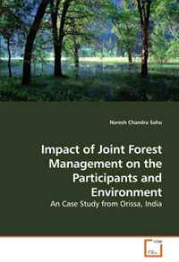 Naresh Chandra Sahu - «Impact of Joint Forest Management on the Participants and Environment: An Case Study from Orissa, India»