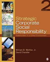 David Chandler, William B. Werther Jr. - «Strategic Corporate Social Responsibility: Stakeholders in a Global Environment»