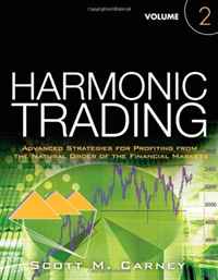 Scott M. Carney - «Harmonic Trading, Volume Two: Advanced Strategies for Profiting from the Natural Order of the Financial Markets»