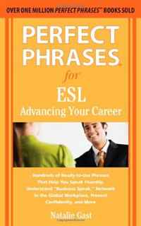 Perfect Phrases for ESL Advancing Your Career (Perfect Phrases Series)