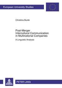 Christina Burek - «Post-merger Intercultural Communication in Multinational Companies: A Linguistic Analysis (Europaische Hochschulschriften. Reihe 21: Linguistik)»