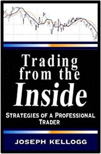 Joseph Kellogg - «Trading From the Inside»