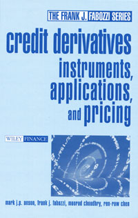 Frank J. Fabozzi, Moorad Choudhry, Ren-Raw Chen, Mark J. Anson - «Credit Derivatives: Instruments, Applications, and Pricing»