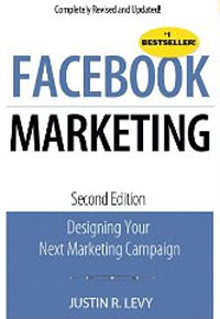 Justin R. Levy - «Facebook Marketing: Designing Your Next Marketing Campaign»